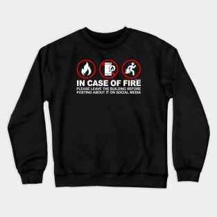 IN CASE OF FIRE Crewneck Sweatshirt